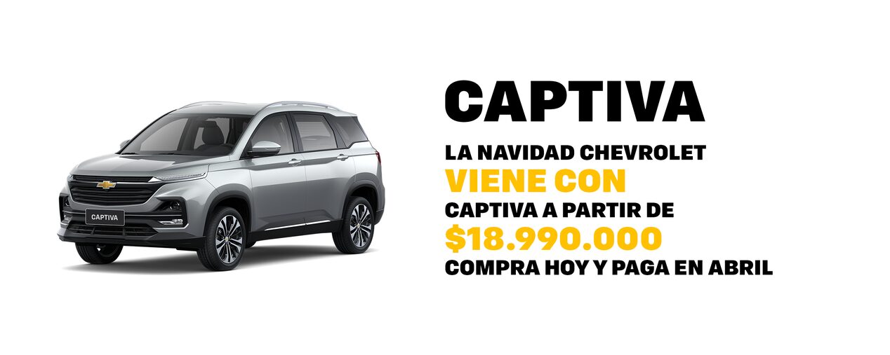 LA NAVIDAD CHEVROLET VIENE CON CAPTIVA A PARTIR DE $18.990.000. COMPRA HOY Y PAGA EN ABRIL